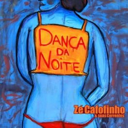 Zé Cafofinho & Suas Correntes – Dança da Noite