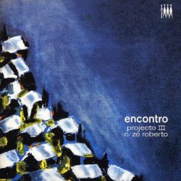 Zé Roberto Bertrami & Projecto III – Encontro