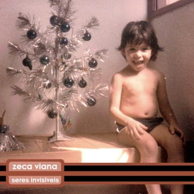 Zeca Viana – Seres Invisíveis (edição Bonus)