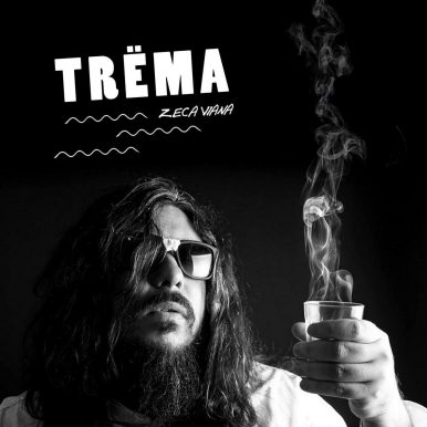 Zeca Viana – TRËMA