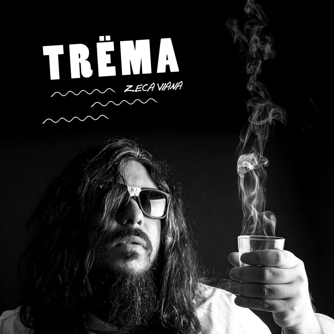 Zeca Viana – TRËMA