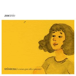 Zoe Trio – Tristeza (é coisa que dá e passa)