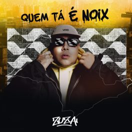Zuza – Quem Ta É Noix