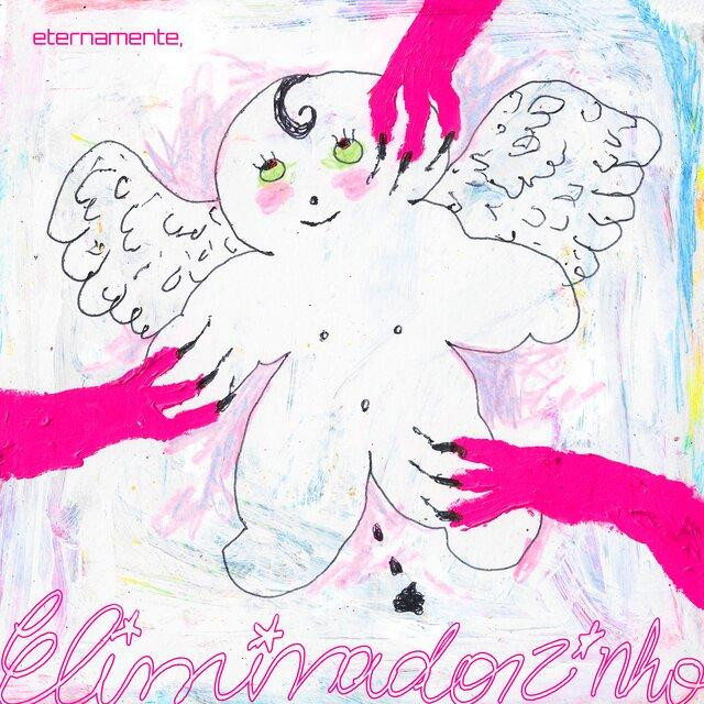 Eliminadorzinho – eternamente,