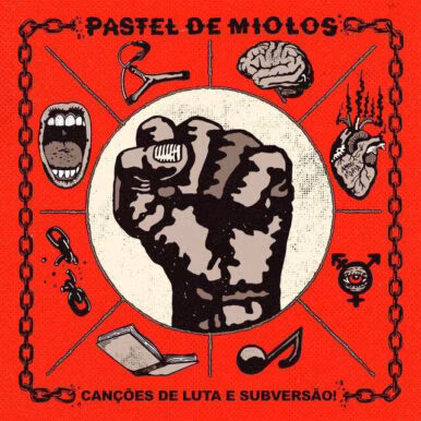 Pastel de Miolos – Canções de Luta e Subversão!