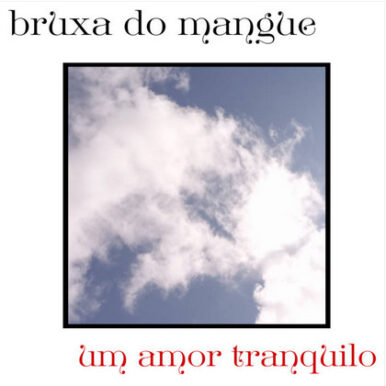 bruxa do mangue – um amor tranquilo