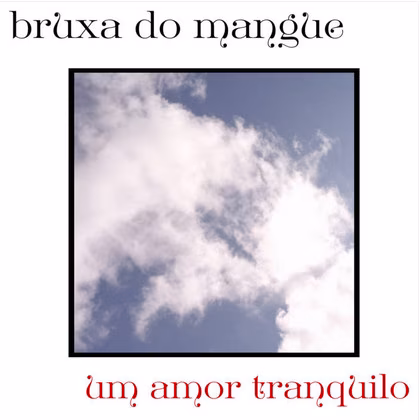 bruxa do mangue – um amor tranquilo