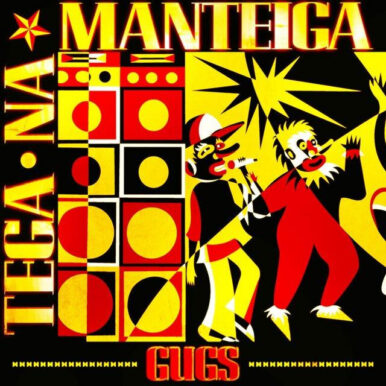 Gugs – Tega Na Manteiga