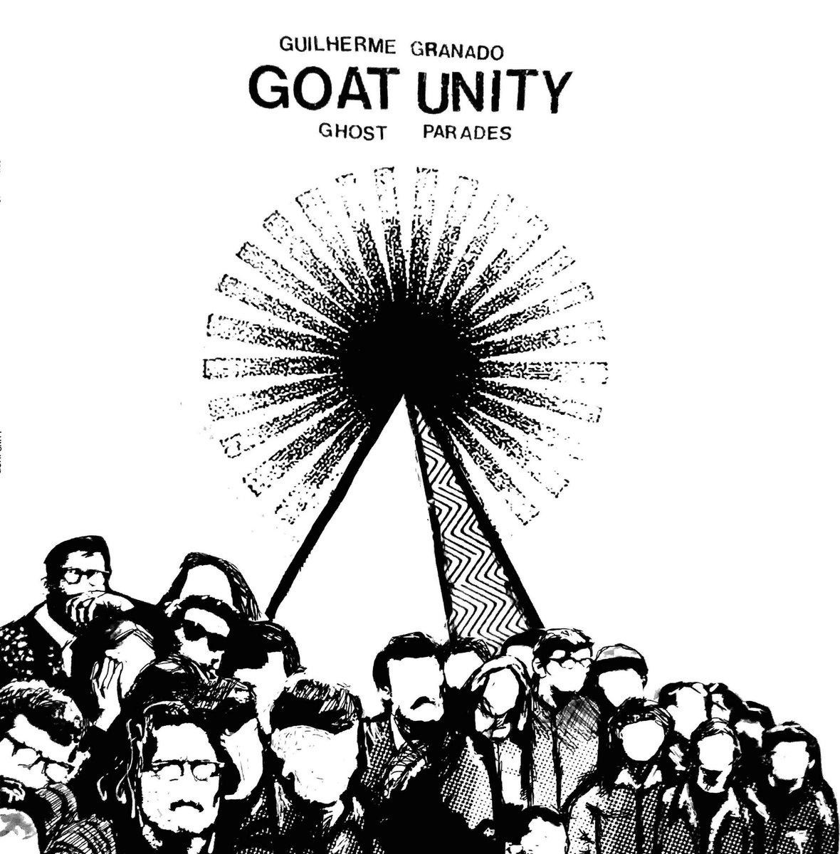 Guilherme Granado Goat Unity – Ghost Parades