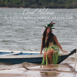 Carol Pedroso – Eu canto minha força, meu lugar!