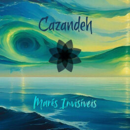 Cazandeh – Marés Invisíveis