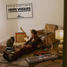 Henri Vasques – Tudo Que Não Pode Ser Mais Nada