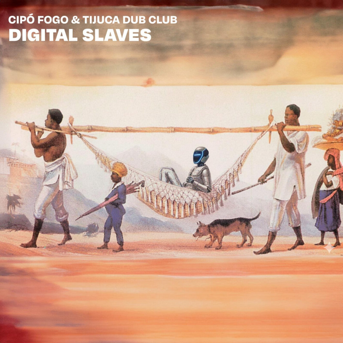 Cipó Fogo & Tijuca Dub Club – Digital Slaves