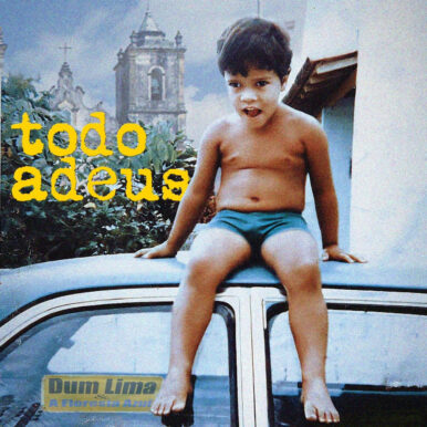 Dum Lima e a Floresta Azul – Todo Adeus