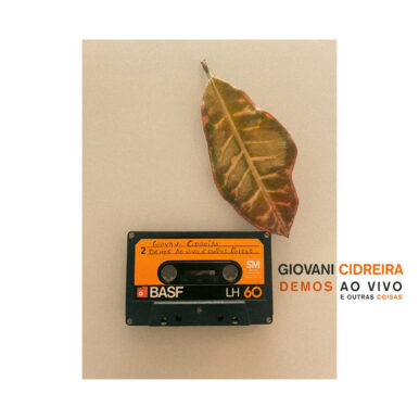 Giovani Cidreira – demos ao vivo e outras coisas