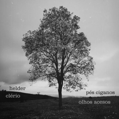 Helder Clério – Pés Ciganos Olhos Acesos