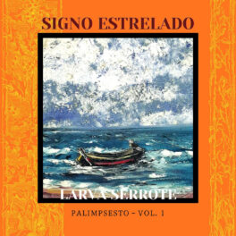 Larva Serrote – Signo Estrelado