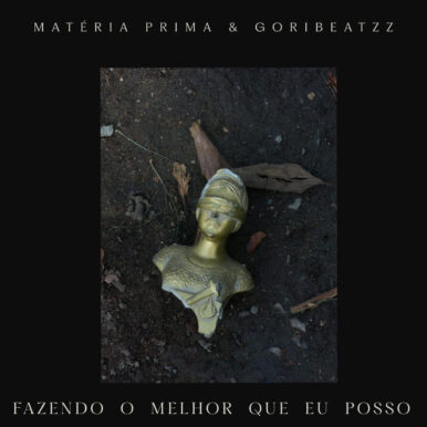 Matéria Prima & Goribeatzz – Fazendo o Melhor que eu Posso