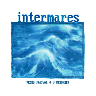 Pedro Faissal & o Meiofree – Intermares
