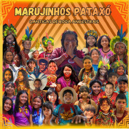 Marujinhos Pataxó – Cantigas de Roda Ancestrais
